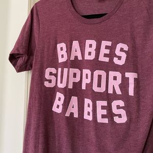 Friday + Saturday “Babes Support Babes” Tee